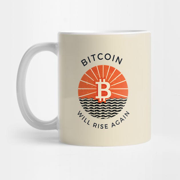 Bitcoin Will Rise Again - Vintage design by Something Clever